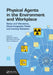 Physical Agents in the Environment and Workplace: Noise and Vibrations, Electromagnetic Fields and Ionizing Radiation by Gaetano Licitra