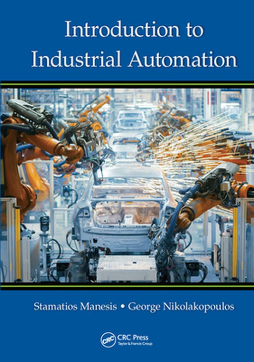 Introduction to Industrial Automation by Stamatios Manesis, George
