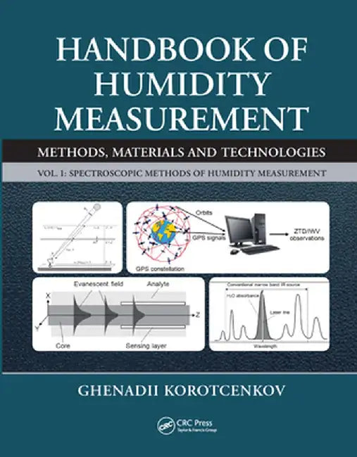 Handbook of Humidity Measurement, Volume 1: Spectroscopic Methods of Humidity Measurement by Ghenadii Korotcenkov