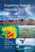 Exploring Natural Hazards: A Case Study Approach by Darius Bartlett