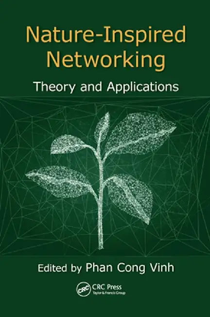 Nature-Inspired Networking: Theory and Applications by Phan Cong-Vinh