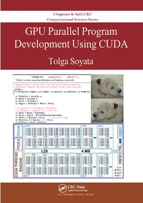 Gpu Parallel Program Development Using Cuda by Tolga Soyata