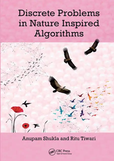Discrete Problems in Nature Inspired Algorithms by Anupam Shukla