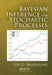 Bayesian Inference for Stochastic Processes by Lyle D. Broemeling