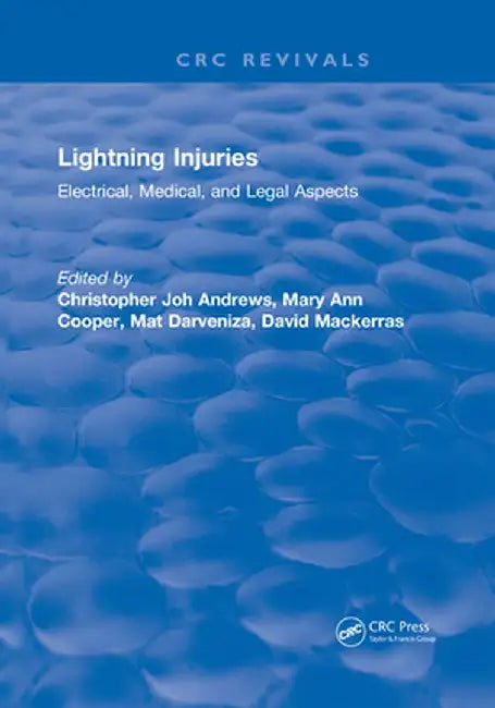 Lightning Injuries: Electrical, Medical, and Legal Aspects by Christopher Joh Andrews