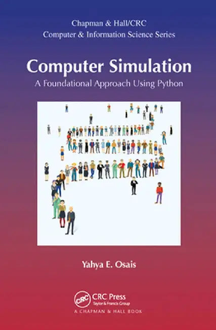 Computer Simulation: A Foundational Approach Using Python by Yahya Esmail Osais