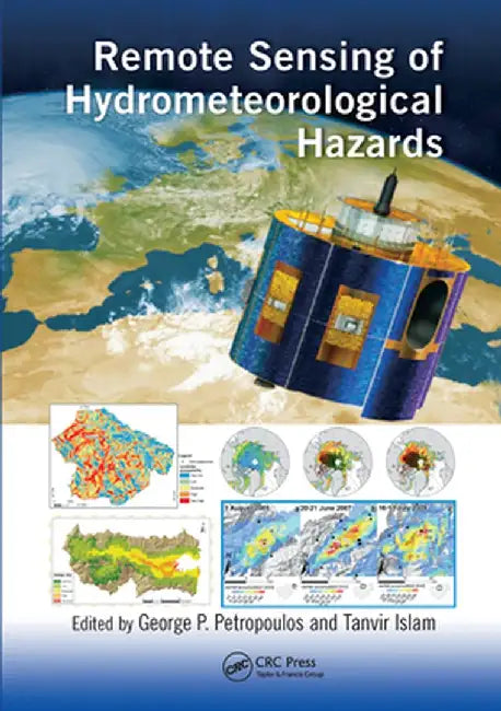 Remote Sensing of Hydrometeorological Hazards by George P. Petropoulos