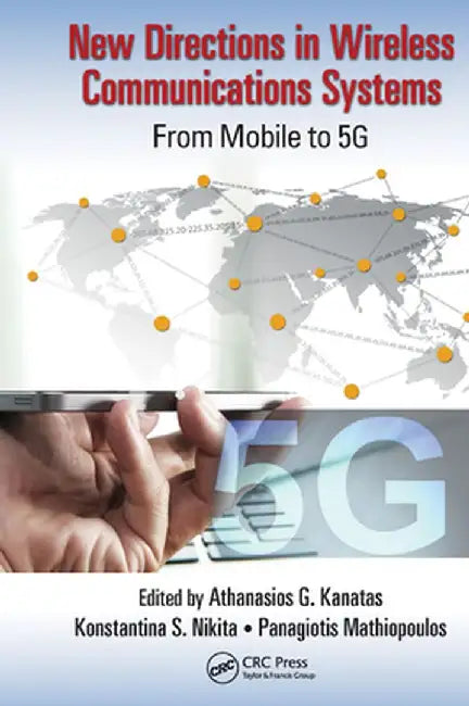 New Directions in Wireless Communications Systems: From Mobile to 5g by Athanasios G. Kanatas