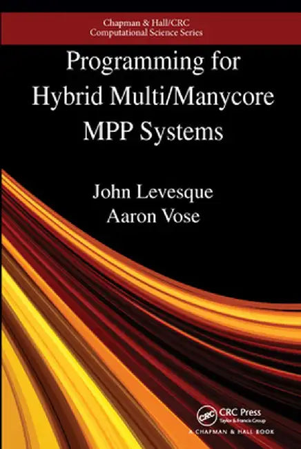 Programming for Hybrid Multi/Manycore Mpp Systems by John Levesque