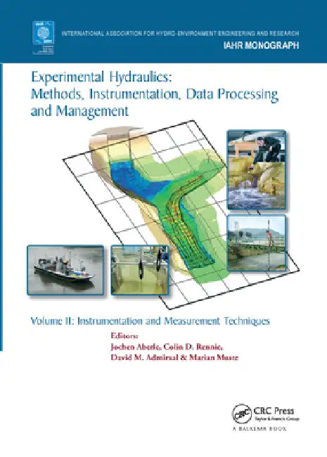 Experimental Hydraulics: Methods, Instrumentation, Data Processing and Management: : Instrumentation and Measurement Techniques by Jochen Aberle