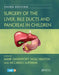 Surgery of the Liver, Bile Ducts and Pancreas in Children by Mark Davenport
