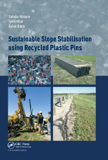 Sustainable Slope Stabilisation Using Recycled Plastic Pins by Sahadat Hossain