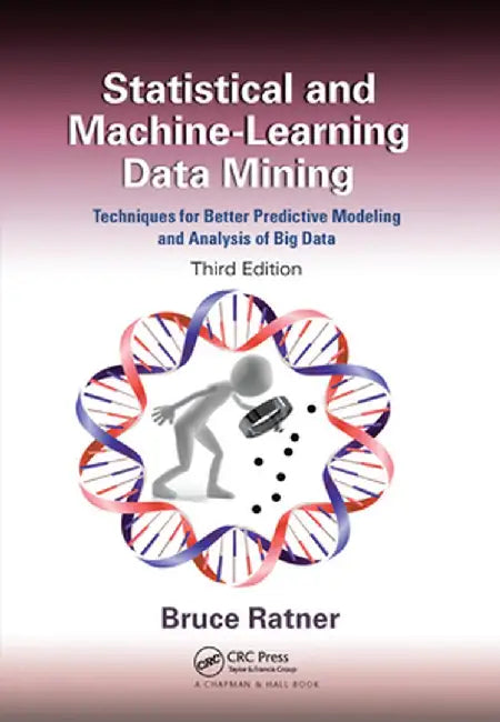 Statistical and Machine-Learning Data Mining by Ratner, Bruce