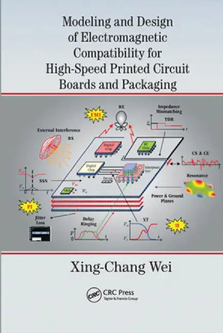 Modeling and Design of Electromagnetic Compatibility for High-Speed Printed Circuit Boards and Packaging by Xing-Chang Wei