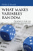 What Makes Variables Random: Probability for the Applied Researcher by Peter J. Veazie