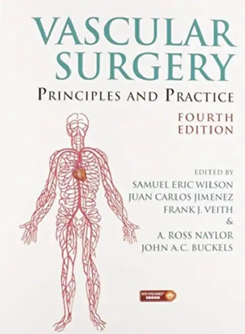 Vascular Surgery: Principles and Practice by Wilson Samuel Eric
