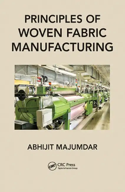 Principles of Woven Fabric Manufacturing by Abhijit Majumdar