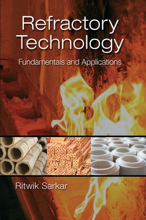 Refractory Technology: Fundamentals and Applications by Sarkar, Ritwik