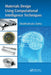 Materials Design Using Computational Intelligence Techniques by Shubhabrata Datta