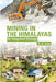 Mining in the Himalayas: An Integrated Strategy by A.K. Soni
