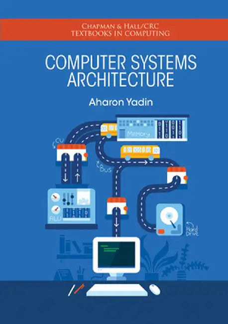 Computer Systems Architecture by Aharon Yadin
