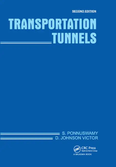 Transportation Tunnels by S. Ponnuswamy