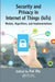 Security and Privacy in Internet of Things (Iots): Models, Algorithms, and Implementations by Fei Hu