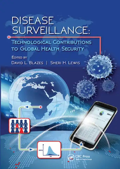 Disease Surveillance: Technological Contributions to Global Health Security by David L. Blazes