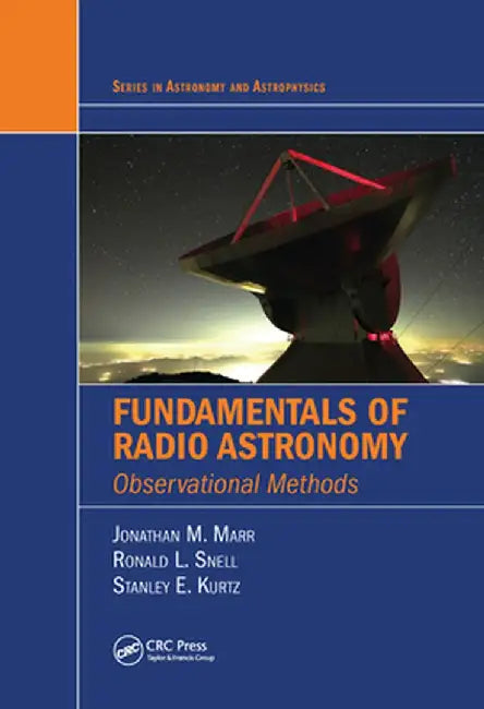 Fundamentals of Radio Astronomy: Observational Methods by Jonathan M. Marr