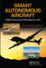 Smart Autonomous Aircraft: Flight Control and Planning for Uav by Yasmina Bestaoui Sebbane