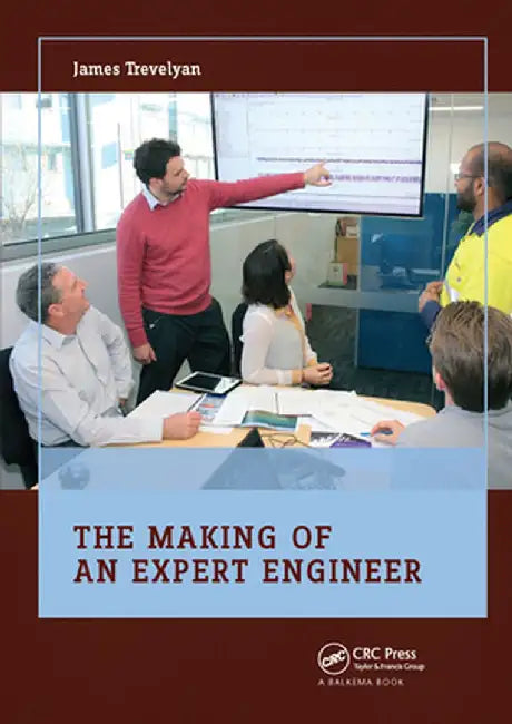 The Making of an Expert Engineer by James Trevelyan