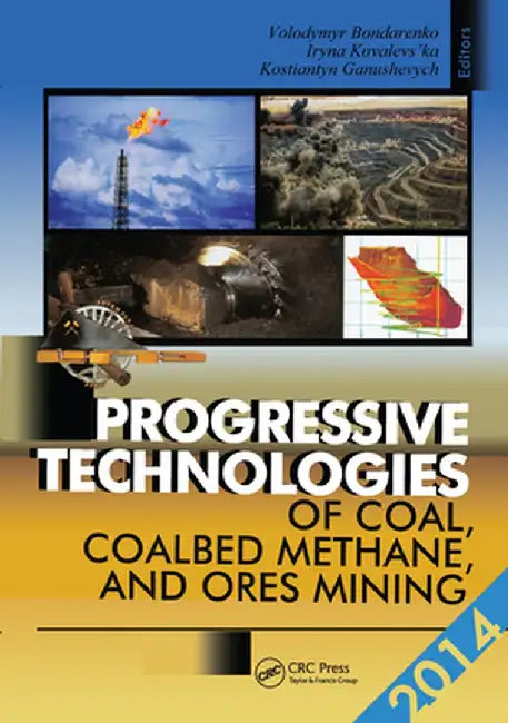 Progressive Technologies of Coal, Coalbed Methane, and Ores Mining by Volodymyr Bondarenko