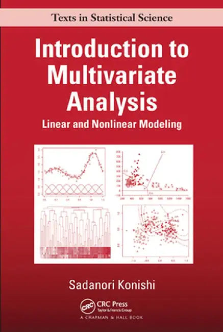 Introduction to Multivariate Analysis: Linear and Nonlinear Modeling by Sadanori Konishi