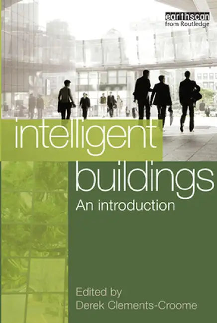 Intelligent Buildings: An Introduction by Derek Clements-Croome