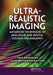 Ultra-Realistic Imaging: Advanced Techniques in Analogue and Digital Colour Holography by Hans Bjelkhagen