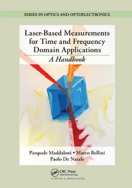 Laser-Based Measurements for Time and Frequency Domain Applications: A Handbook by Pasquale Maddaloni