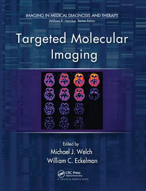 Targeted Molecular Imaging by Michael J. Welch