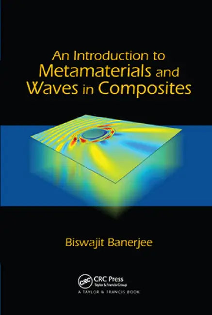 An Introduction to Metamaterials and Waves in Composites by Biswajit Banerjee