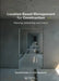 Location-Based Management for Construction: Planning, Scheduling and Control by Russell Kenley