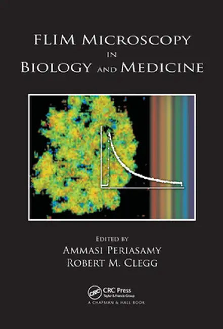 Flim Microscopy in Biology and Medicine by Ammasi Periasamy