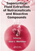 Supercritical Fluid Extraction of Nutraceuticals and Bioactive Compounds by Jose L. Martinez