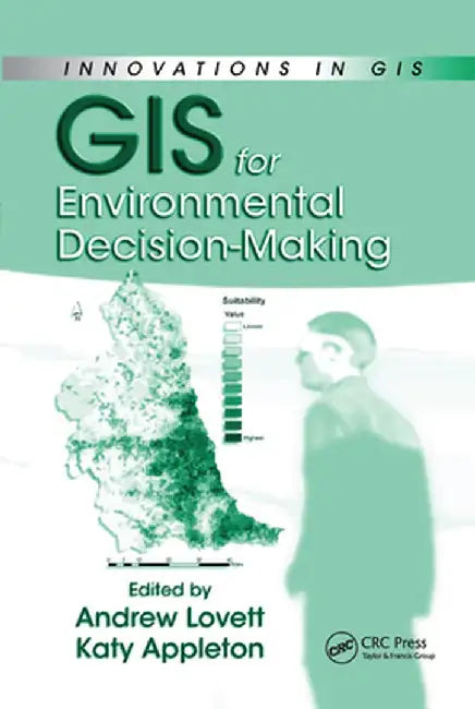 GIS for Environmental Decision-Making by Andrew A. Lovett