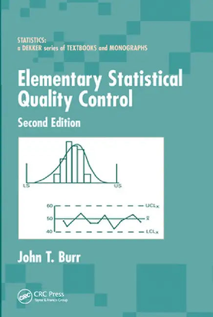 Elementary Statistical Quality Control by John T. Burr