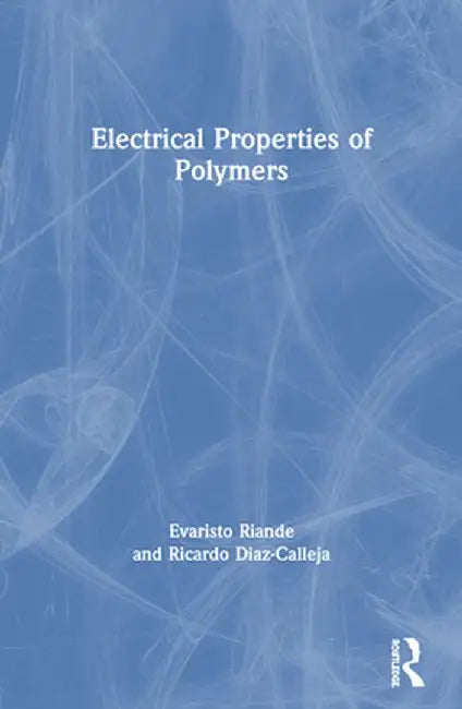 Electrical Properties of Polymers by Evaristo Riande