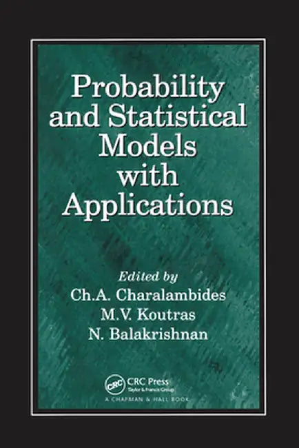 Probability and Statistical Models with Applications by CH. A. Charalambides