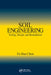 Soil Engineering: Testing, Design, and Remediation by Fu Hua Chen