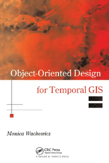 Object-Oriented Design for Temporal GIS by Monica Wachowicz