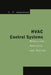 HVAC Control Systems: Modelling, Analysis and Design by Chris P. Underwood