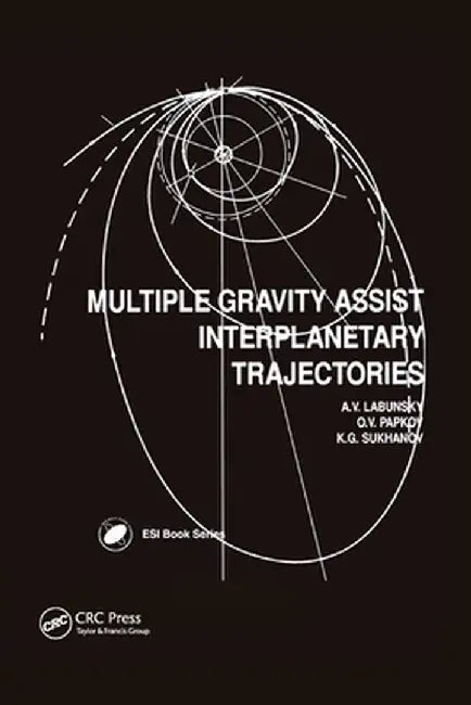 Multiple Gravity Assist Interplanetary Trajectories by A V Labunsky