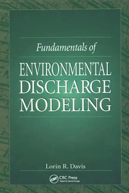 Fundamentals of Environmental Discharge Modeling by Lorin R. Davis